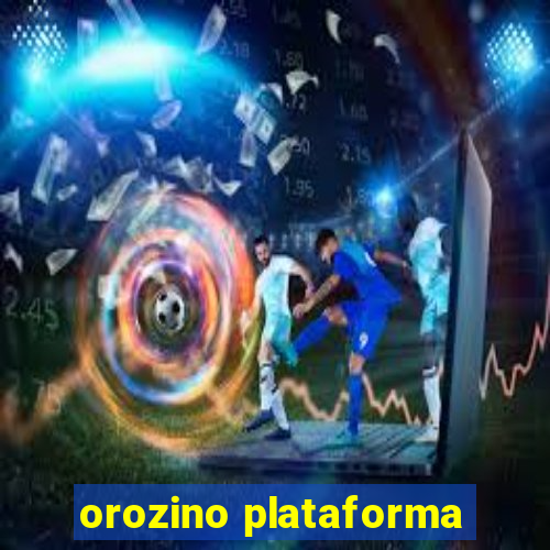 orozino plataforma